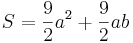 S=\frac{9}{2}a^{2}+ \frac{9}{2}ab