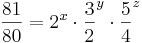  \frac {81}{80} = 2^x \cdot \frac {3}{2}^y \cdot \frac {5}{4}^z \ 