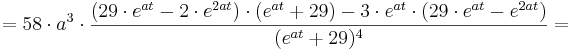 = 58\cdot a^{3}\cdot \frac {(29\cdot e^{at} - 2\cdot e^{2at} )\cdot (e^{at} + 29) - 3\cdot e^{at}\cdot (29\cdot e^{at} - e^{2at})} {(e^{at} + 29)^{4}} =
