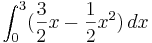 \int_{0}^{3} (\frac{3}{2}x -\frac{1}{2} x^2 )\,dx