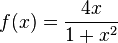f(x)=\frac{4x}{1+x^2}