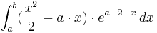 \int_{a}^{b}( \frac{x^{2}}{2}-a\cdot x )\cdot e^{a + 2 - x}\,dx
