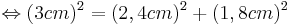 \Leftrightarrow{(3cm)^2=(2,4cm)^2+(1,8cm)^2\,}