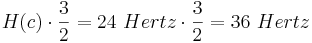  H(c) \cdot \frac {3}{2} = 24 \ Hertz \cdot \frac {3}{2} = 36 \ Hertz
