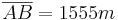 \overline{AB}=1555m