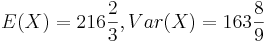 E(X)=216\frac{2}{3}, Var(X) = 163\frac{8}{9}