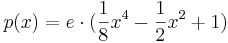 p(x) = e \cdot (\frac{1}{8}x^4 - \frac{1}{2} x^2 + 1)