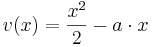 v ( x ) = \frac{x^{2}}{2}-a\cdot x